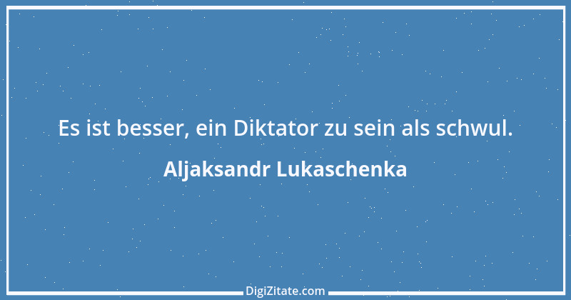 Zitat von Aljaksandr Lukaschenka 1