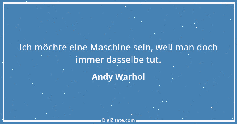 Zitat von Andy Warhol 6