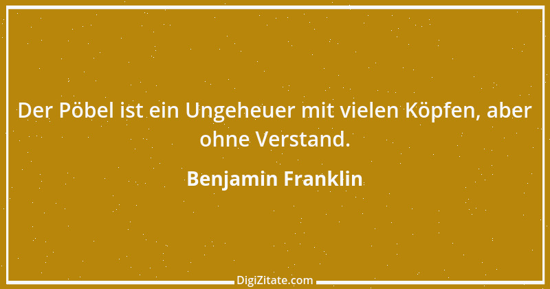 Zitat von Benjamin Franklin 82