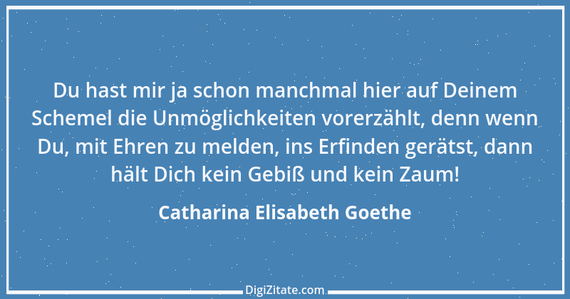 Zitat von Catharina Elisabeth Goethe 15