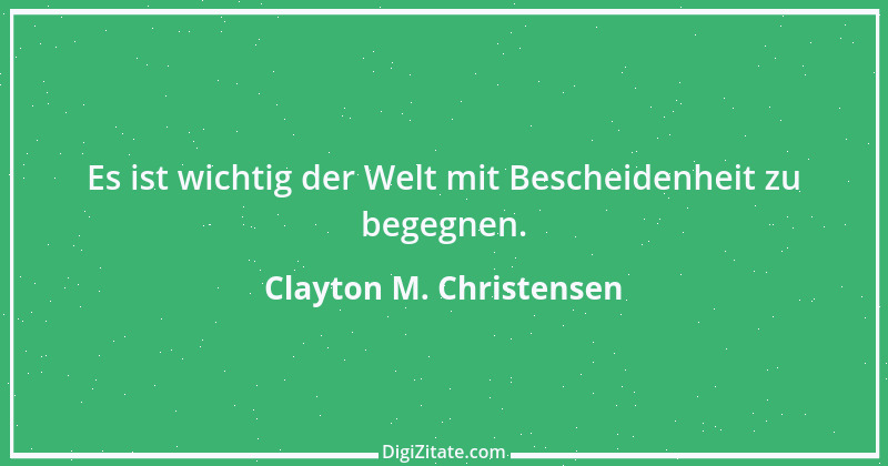 Zitat von Clayton M. Christensen 2