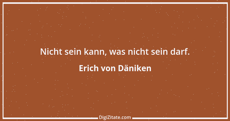 Zitat von Erich von Däniken 1