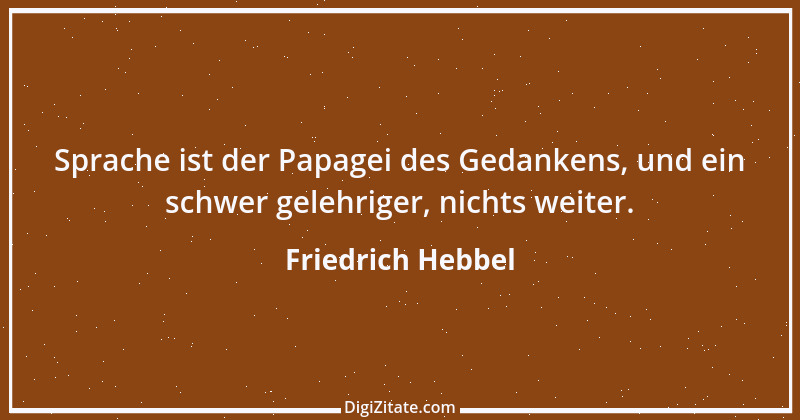 Zitat von Friedrich Hebbel 581