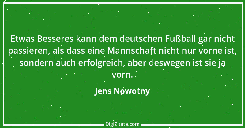 Zitat von Jens Nowotny 2