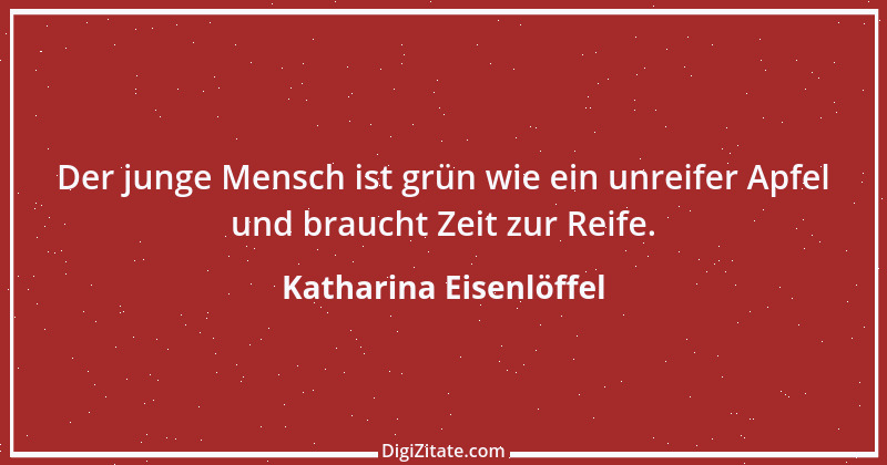 Zitat von Katharina Eisenlöffel 95