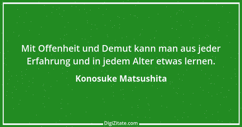 Zitat von Konosuke Matsushita 1