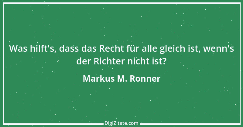 Zitat von Markus M. Ronner 142