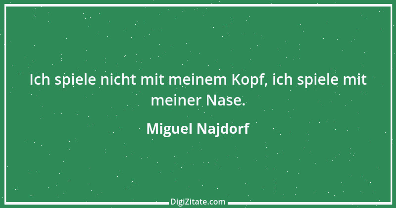 Zitat von Miguel Najdorf 3