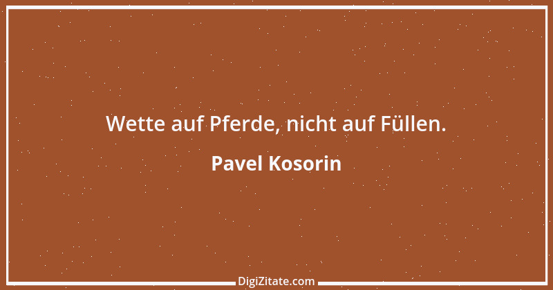 Zitat von Pavel Kosorin 609