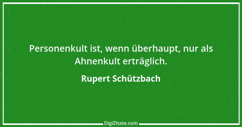 Zitat von Rupert Schützbach 129