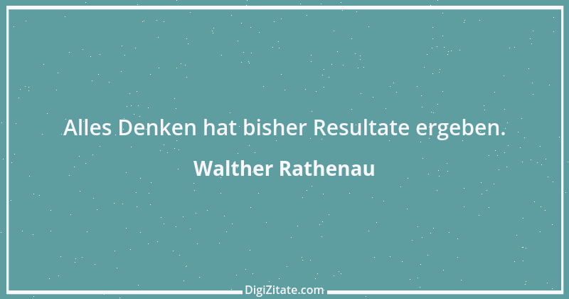 Zitat von Walther Rathenau 31