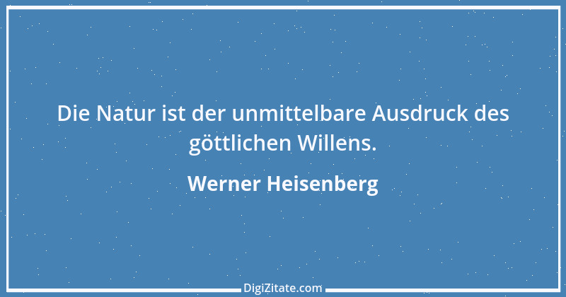 Zitat von Werner Heisenberg 6