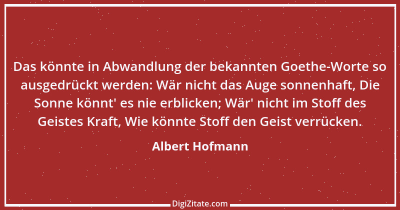 Zitat von Albert Hofmann 6