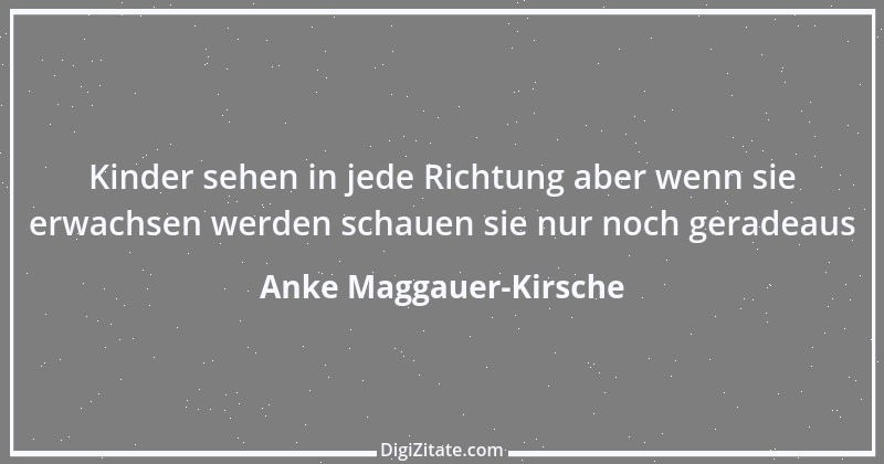 Zitat von Anke Maggauer-Kirsche 524