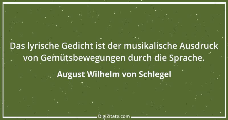 Zitat von August Wilhelm von Schlegel 1