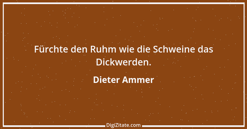 Zitat von Dieter Ammer 1