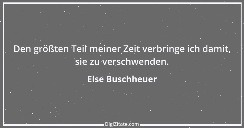 Zitat von Else Buschheuer 5