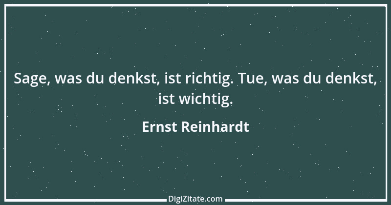 Zitat von Ernst Reinhardt 468