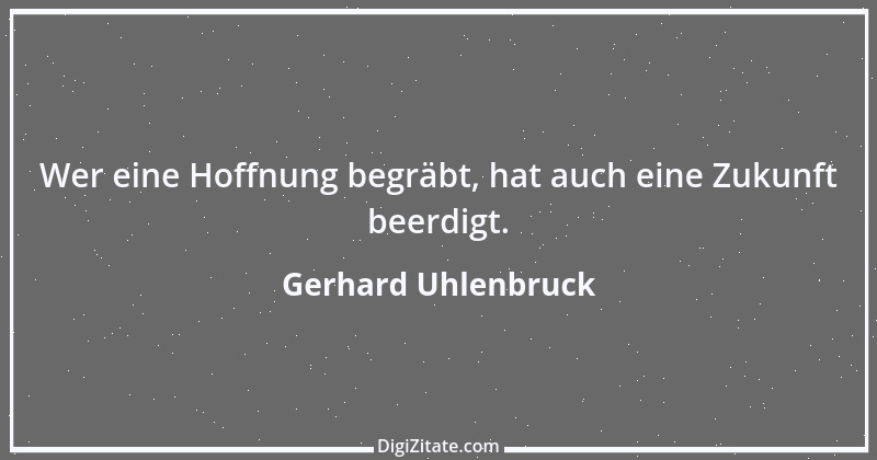 Zitat von Gerhard Uhlenbruck 47