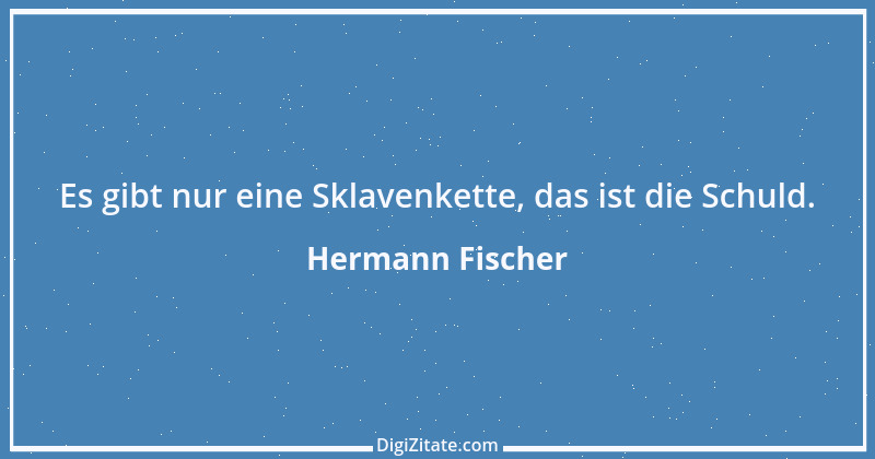 Zitat von Hermann Fischer 21