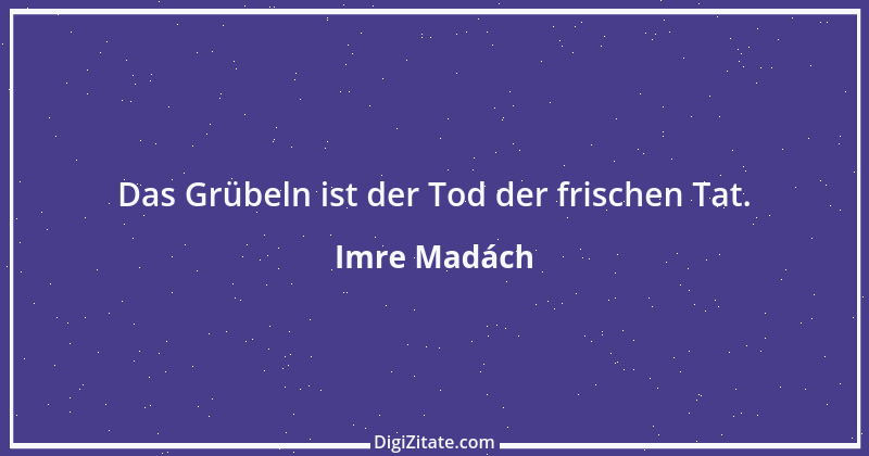 Zitat von Imre Madách 3