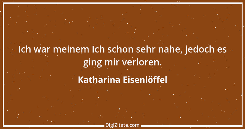 Zitat von Katharina Eisenlöffel 96