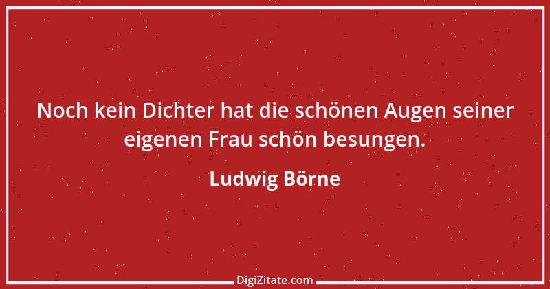 Zitat von Ludwig Börne 349