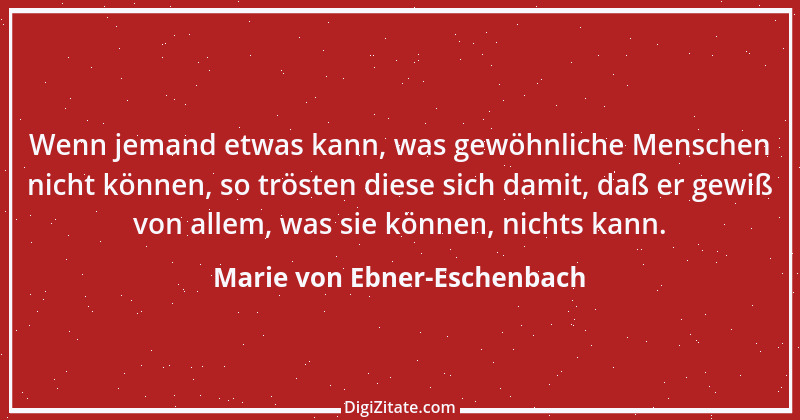 Zitat von Marie von Ebner-Eschenbach 195