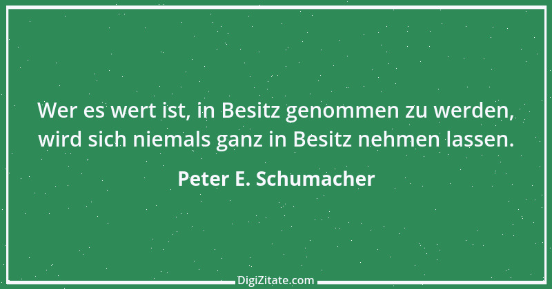 Zitat von Peter E. Schumacher 32