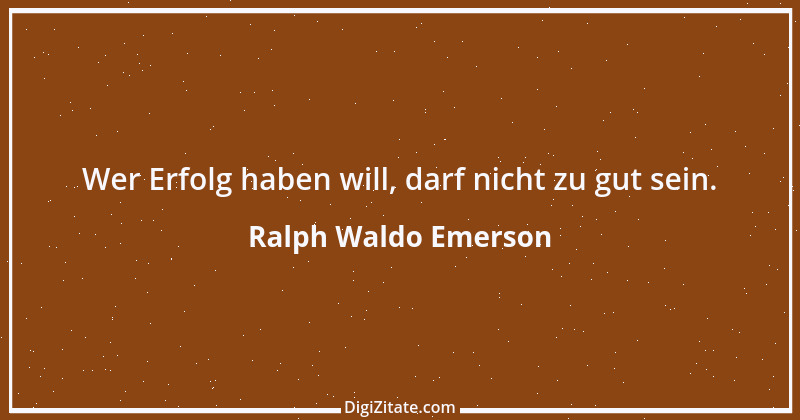 Zitat von Ralph Waldo Emerson 272