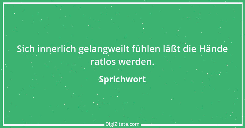 Zitat von Sprichwort 11219