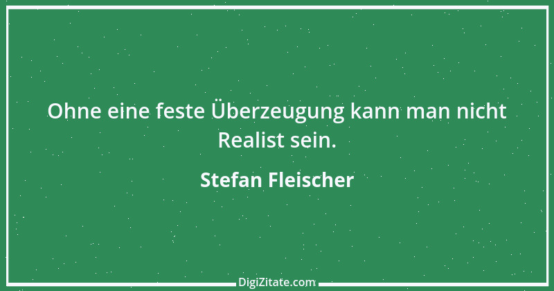 Zitat von Stefan Fleischer 181