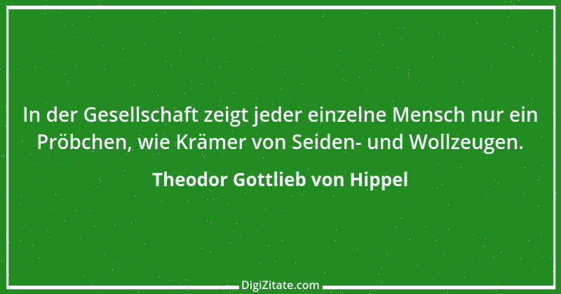 Zitat von Theodor Gottlieb von Hippel 22