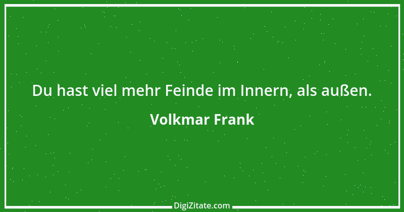 Zitat von Volkmar Frank 65