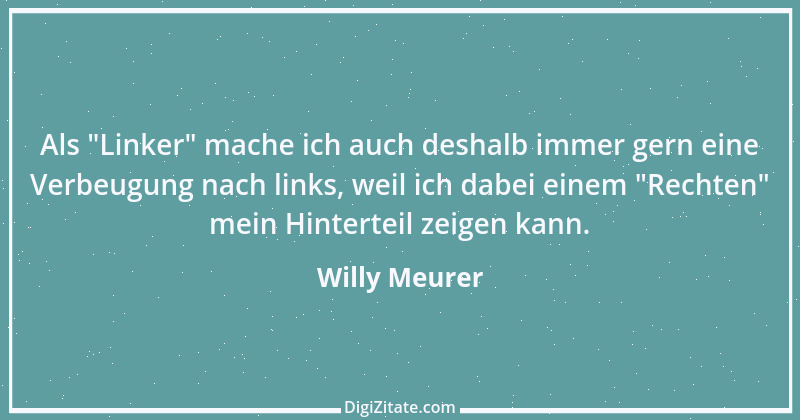 Zitat von Willy Meurer 528