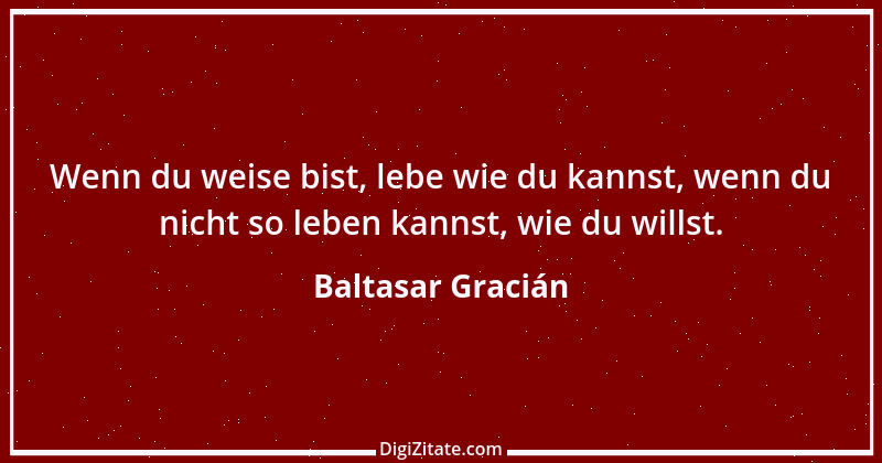 Zitat von Baltasar Gracián 33