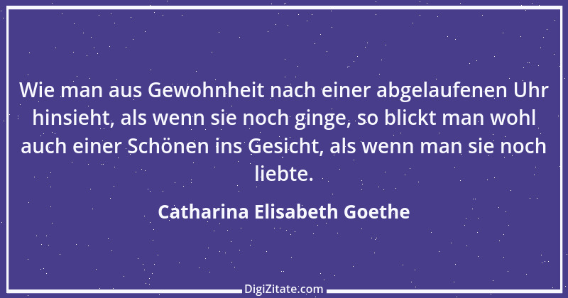 Zitat von Catharina Elisabeth Goethe 17