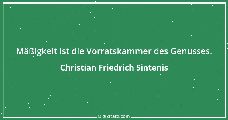 Zitat von Christian Friedrich Sintenis 1