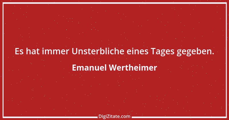 Zitat von Emanuel Wertheimer 303