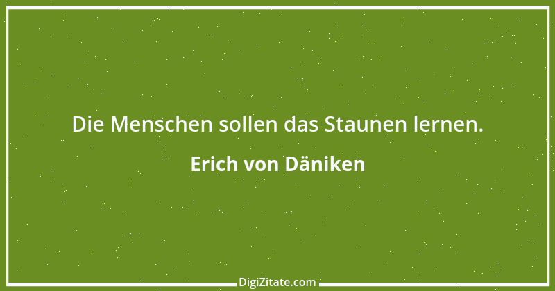 Zitat von Erich von Däniken 3