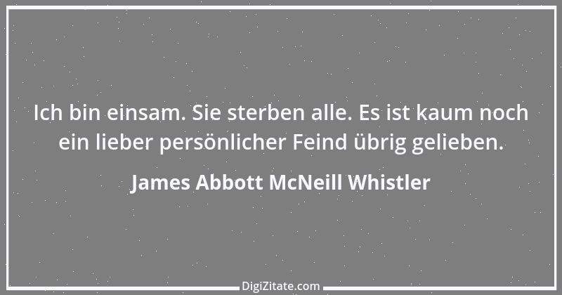 Zitat von James Abbott McNeill Whistler 9