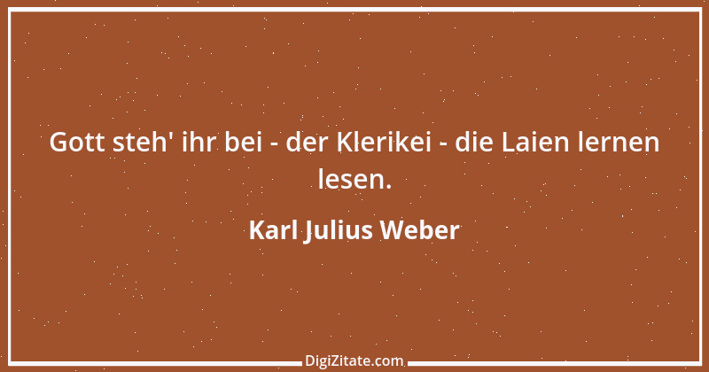 Zitat von Karl Julius Weber 196