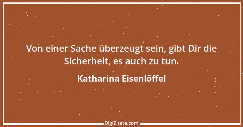 Zitat von Katharina Eisenlöffel 97