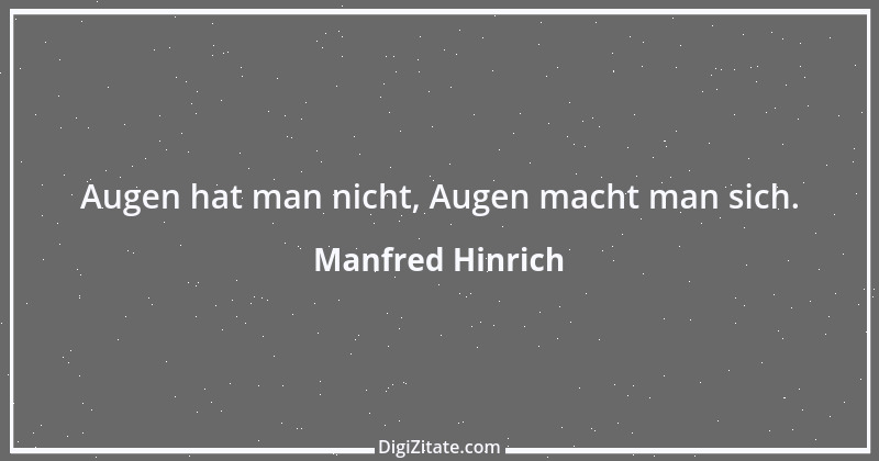 Zitat von Manfred Hinrich 402