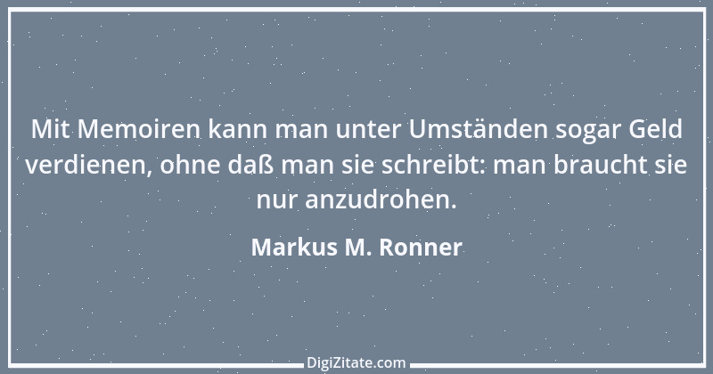 Zitat von Markus M. Ronner 144