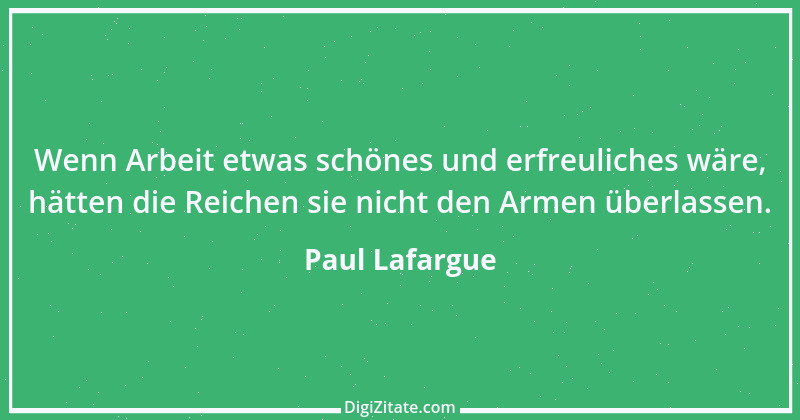 Zitat von Paul Lafargue 8