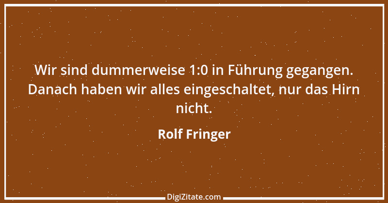 Zitat von Rolf Fringer 4