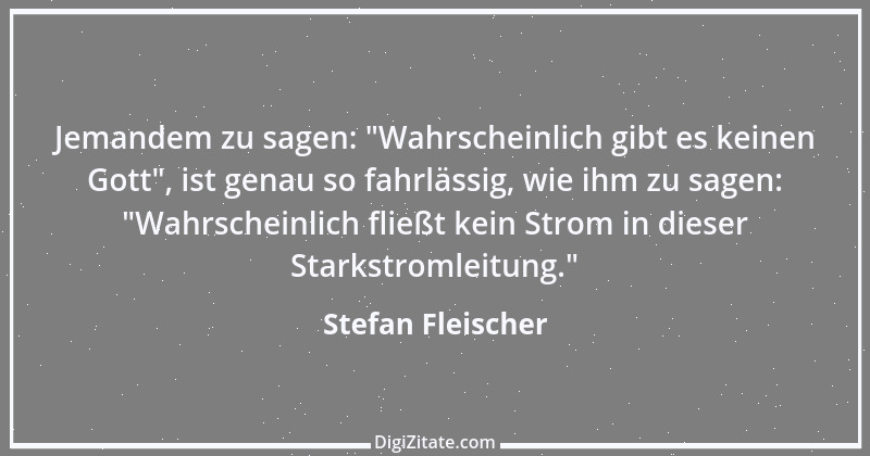 Zitat von Stefan Fleischer 182