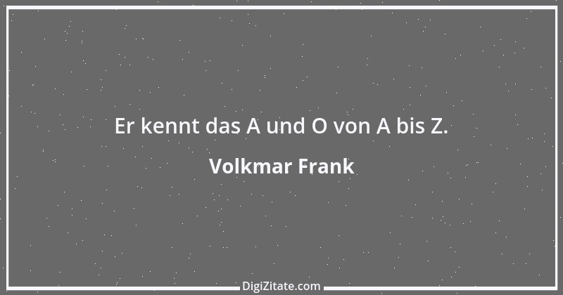 Zitat von Volkmar Frank 66