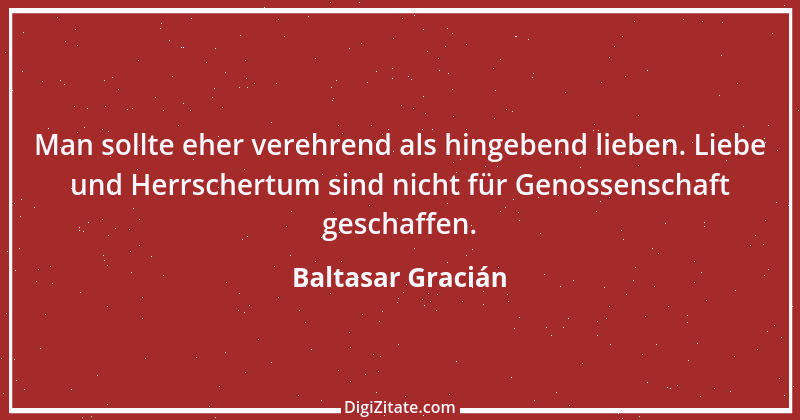 Zitat von Baltasar Gracián 34